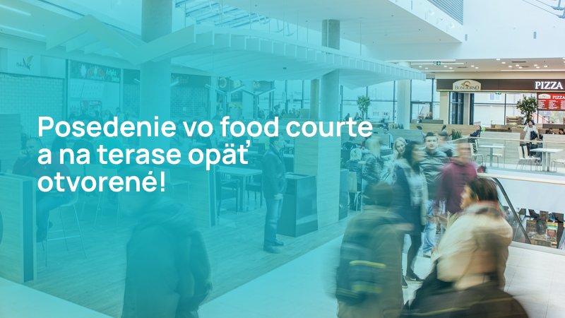 Posedenie vo food courte je opäť otvorené!